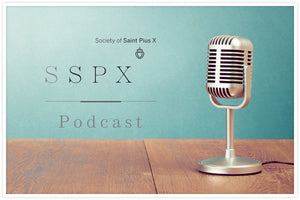 SSPX Podcast - Angelus Press